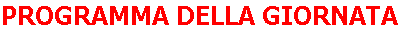 PROGRAMMA DELLA GIORNATA